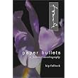 Paper Bullets: A Fictional Autobiography (Scott and Laurie Oki Series in Asian American Studies) ~ Kip Fulbeck