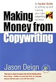 Making Money from Copywriting: An Insider Guide to Setting Up and Running Your Own Copywriting Business (Insider Guide)
