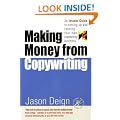 Making Money from Copywriting: An Insider Guide to Setting Up and Running Your Own Copywriting Business