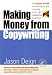 Making Money from Copywriting: An Insider Guide to Setting Up and Running Your Own Copywriting Business (Insider Guide)