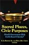 Sacred Places, Civic Purposes: Should Government Help Faith-Based Charity?