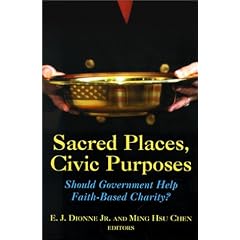 Sacred Places, Civic Purposes: Should Government Help Faith-Based Charity?