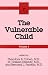 Books : The Vulnerable Child, Volume 3