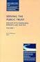 Serving the Public Trust: Insights into Fundraising Research and Practice: New Directions for Philanthropic Fundraising (J-B PF Single Issue Philanthropic Fundraising)