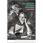 The Sublime: A Reader in British Eighteenth-Century Aesthetic Theory book cover