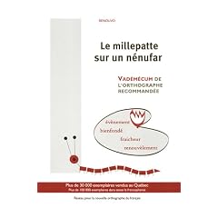 Le millepatte sur un n�nufar : Vad�m�cum de l'orthographe recommand�e