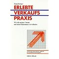 Frank Bettger: Erlebte Verkaufspraxis - Wie ich meinen Umsatz und mein Einkommen vervielfachte