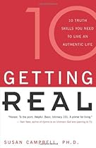 Getting Real: Ten Truth Skills You Need to Live an Authentic Life