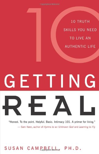 Getting Real: Ten Truth Skills You Need to Live an Authentic Life Book Image