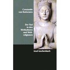 Der Tod in den Weltkulturen und Weltreligionen.