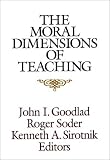 The Moral Dimensions of Teaching (Jossey-Bass Education)
