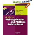 Guide to Web Application and Platform Architectures (Springer... by  Stefan Jablonski, Ilia Petrov, Christian Meiler, and Udo Mayer