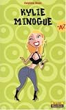 Kylie Minogue de A à Z