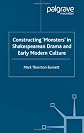 Constructing 'Monsters' in Shakespearean Drama and Early Modern Culture
