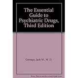 the essential guide to psychiatric drugs third edition