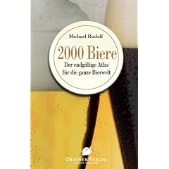 2000 Biere. Der endg�ltige Atlas f�r die ganze Bierwelt