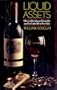 Liquid Assets: How to Develop an Enjoyable and Profitable Wine Portfolio