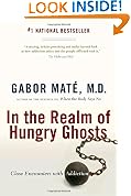 In the Realm of Hungry Ghosts: Close Encounters with Addiction