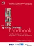 The growing business handbook : inspiration & advice from successful entrepreneurs & fast-growing UK companies