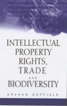 Intellectual Property Rights, Trade and Biodiversity: Seeds and Plant Varieties