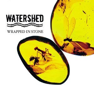 WATERSHED - Wrapped in Stone - Zortam Music
