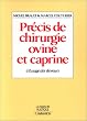 Pr�cis de chirurgie ovine et caprine. A l'usage des �leveurs