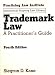 Book Trademark Law: A Practitioner's Guide (Practising Law Institute's Intellectual Property Law Library) (Intellectual Property Law Library (Practising La