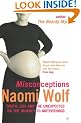 Misconceptions: Truth, Lies and the Unexpected on the Journey to Motherhood