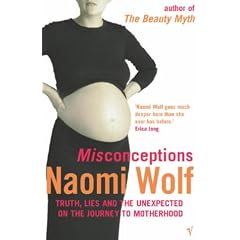 Misconceptions: Truth, Lies and the Unexpected on the Journey to Motherhood