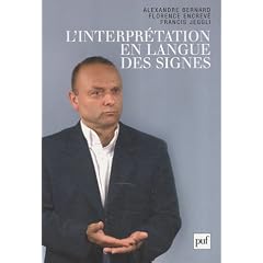 L'interpr�tation en langue des signes : Fran�ais/Langue des signes fran�aise