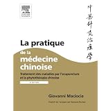 La pratique de la m�decine chinoisepar Giovanni Maciocia