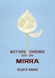 Die Mutter. Die Biographie: Mutters Chronik, Bd.1, Mirra