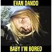 Baby I'm Bored