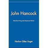 john hancock merchant king and american patriot