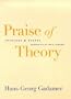 Praise of Theory: Speeches and Essays (Yale Studies in Hermeneutics)