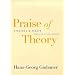 Praise of Theory: Speeches and Essays (Yale Studies in Hermeneutics)