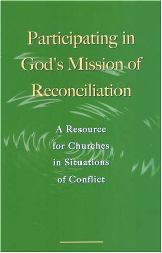 Participating in God's Mission of Reconciliation: A Resource for Churches in Situations of Conflict (Faith and Order Paper) under Ecumenism in The Books Store