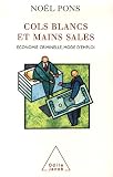 Revue Odile Jacob  / Cols blancs et mains sales : Economie criminelle, mode d'emploi