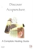 Discover Acupunture - A Complete Healing Guide