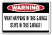 WHAT HAPPENS IN THIS GARAGE -Warning Sign- funny signs