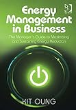 Energy management in business : the manager's guide to maximising and sustaining energy reduction