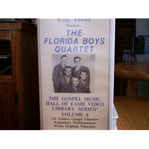 Wally Fowler Presents the Florida Boys Quartet: The Gospel Music Hall of Fame Video Library Series, Volume 6 (Limited Collectors Edition)