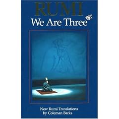 Rumi: We Are Three : New Rumi Poems