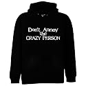 Don't Annoy The Crazy Person Sweatshirt, Funny Sweatshirts, Novelty Hoodies
