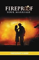 Fireproof Your Marriage: Participant's Guide