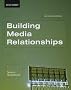 Building Media Relationships: How to Establish, Maintain, and Develop Long-Term Relationships with the Media