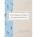 William Shakespeare and Others: Collaborative Plays (The RSC Shakespeare)