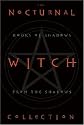 The Nocturnal Witch Collection: Book of Shadows from the Shadows