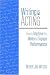 Books : Writing Is Acting: How to Improve the Writer's Onpage Performance