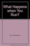What happens when you run?